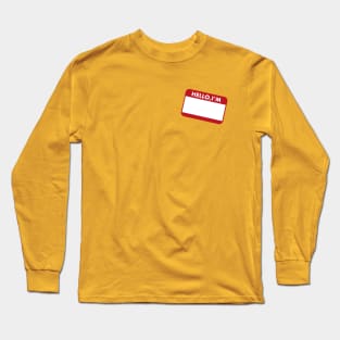 HELLO, I'M Long Sleeve T-Shirt